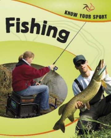 Know Your Sport: Fishing by Clive Gifford