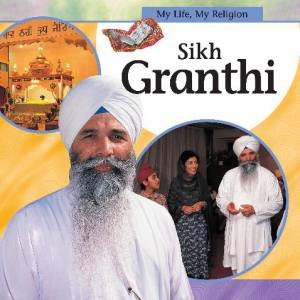 My Life, My Religion: Sikh Granthi by Kanwaljit Kaur-Singh