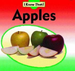 I Know That: Apples by Claire LLewellyn