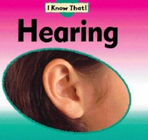 I Know That: Hearing by Claire Llewellyn