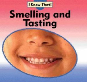 I Know That: Smelling and Tasting by Claire Llewllyn