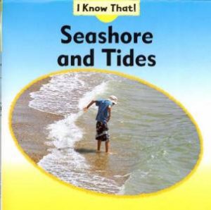 I Know That: Seashore and Tides by Claire Llewllyn