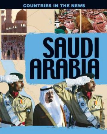 Countries in the News: Saudi Arabi by Cath Senker