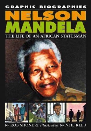 Graphic Biographies: Nelson Mandela by Rob Shone