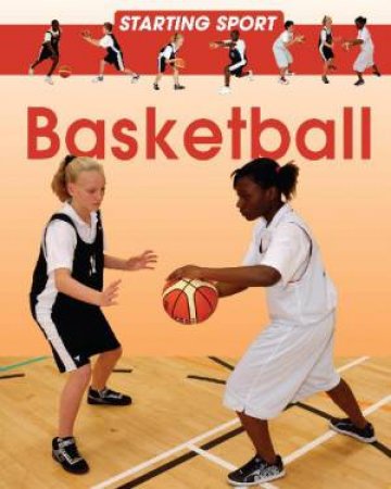 Starting Sport: Basketball by Rebecca Hunter