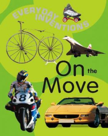 Everyday Inventions: On the Move by Jane Bidder