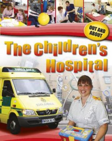 Out and About: The Children's Hospital by Sue Barraclough