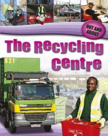 Out and About: The Recycling Centre by Sue Barraclough