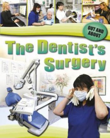 Out and About: The Dentist's Surgery by Sue Barraclough