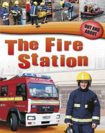 Out and About: The Fire Station by Sue Barraclough