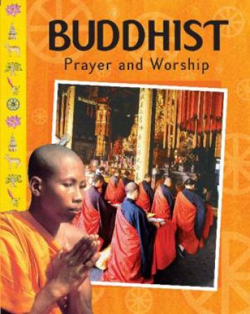 Prayer and Worship: Buddhist by Anita Ganeri