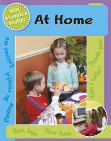 Why Manners Matter: At Home by Jillian Powell