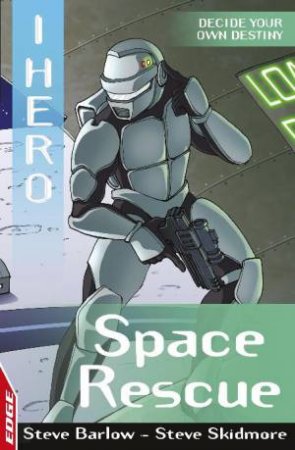 I, Hero: Space Rescue by Steve Skidmore & Steve Barlow