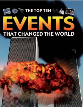 Top Ten: Events That Changed the World by Anita Ganeri