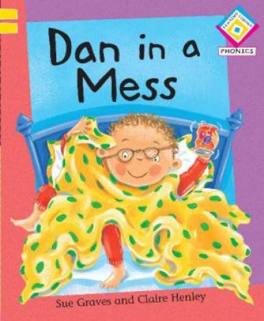 Dan In A Mess: RC Phonics G1/L2 by Sue Graves