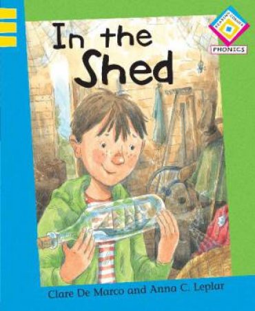 In the Shed: RC Phonics G1/L3 by Clare De Marco