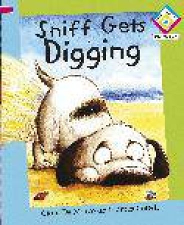 Sniff Gets Digging: Reading Corner Phonics G2 L1 by Clare De Marco