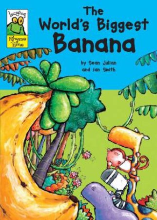 Leapfrog Rhyme Time: The World's Biggest Banana by Sean Julian