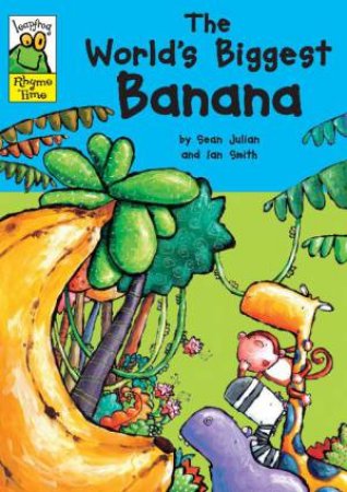 Leapfrog Rhyme Time: The World's Biggest Banana by Sean Julian