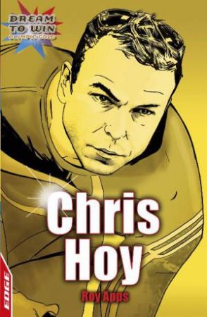 Dream To Win: Chris Hoy by Roy Apps