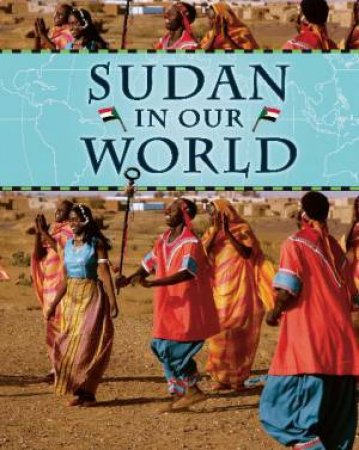 Countries in Our World: Sudan by Ali Brownlie Bojang