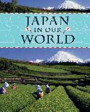 Countries In Our World: Japan by Jim Pipe