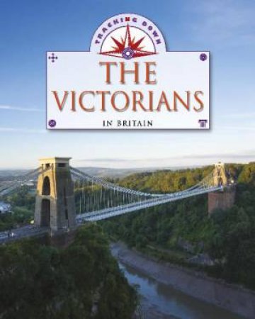 Tracking Down: The Victorians in Britain by Liz Gogerly