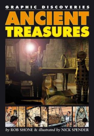 Graphic Discoveries: Ancient Treasures by Rob Shone