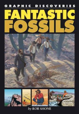 Graphic Discoveries: Fantastic Fossils by Rob Shone