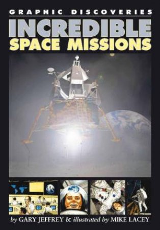 Graphic Discoveries: Incredible Space Missions by Gary Jeffrey