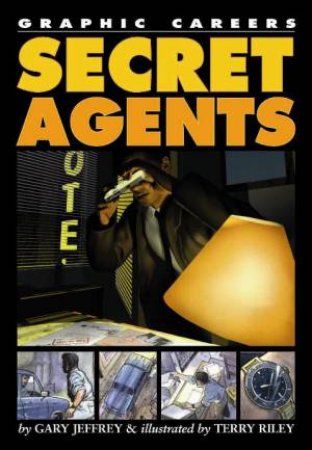 Graphic Careers: Secret Agents by Gary Jeffrey