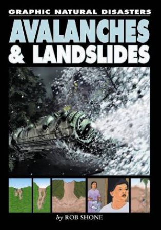 Graphic Natural Disasters: Avalanches and Landslides by Rob Shone