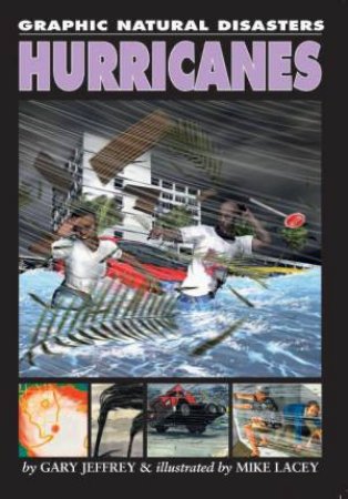 Graphic Natural Disasters: Hurricanes by Gary Jeffrey & Mike Lacey