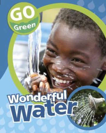 Go Green: Wonderful Water by Helen Lanz