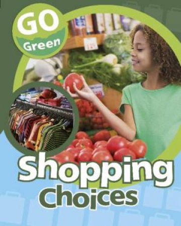 Go Green: Shopping Choices by Helen Lanz