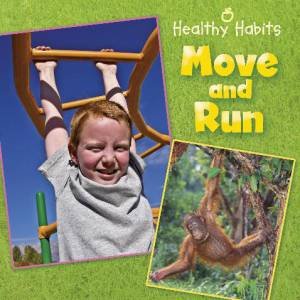 Healthy Habits: Move and Run by Sue Barraclough