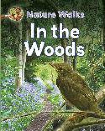 Nature Walks: In the Woods by Clare Collinson