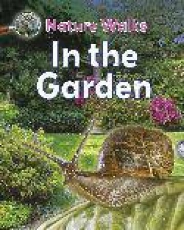 Nature Walks: In the Garden by Clare Collinson