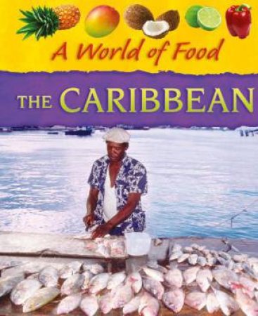 A World of Food: The Caribbean by Jen Green