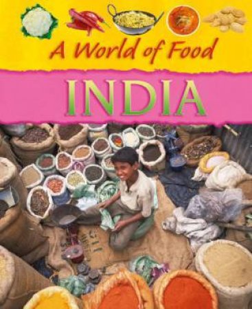 A World of Food: India by Anita Ganeri