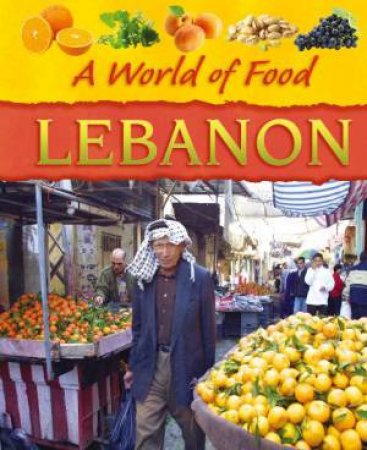 A World of Food: Lebanon by Cath Senker