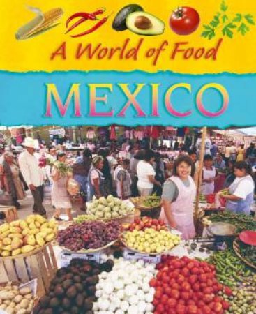 A World of Food: Mexico by Geoff Barker