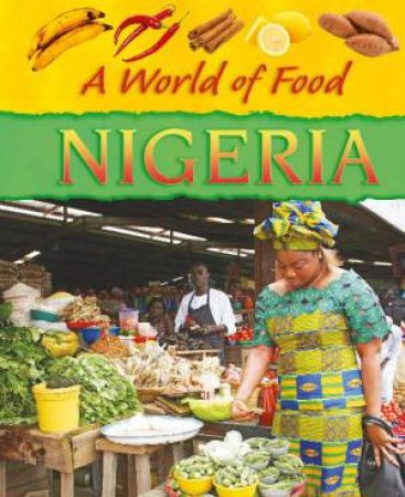 A World of Food: Nigeria by Dereen Taylor