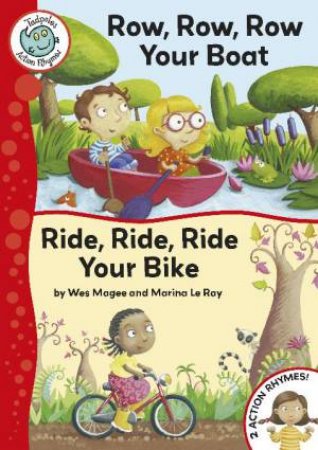 Tadpoles Action Rhymes: Row, Row, Row Your Boat\Ride, Ride, Ride Your Bike by Wes Magee