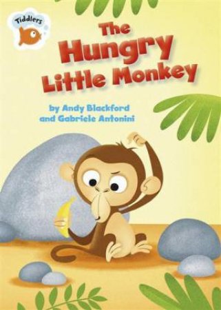 Tiddlers: The Hungry Little Monkey by Andy Blackford