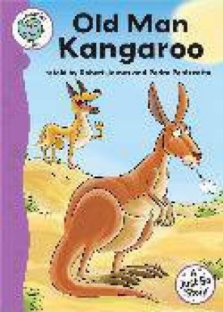 Tadpoles Tales:A Just So Story Old Man Kangaroo by Robert James