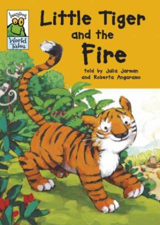 Leapfrog World Tales: Little Tiger and the Fire by Julia Jarman