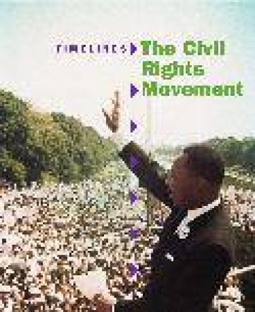 Timelines: The Civil Rights Movement by Colin Hynson