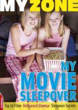 My Zone: My Movie Sleepover by Anita Ganeri