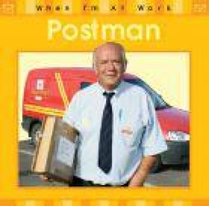 When I'm At Work Postman by Susan Barraclough